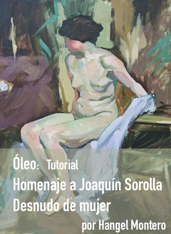 Tutorial óleo, Homenaje a Sorolla: Desnudo de mujer